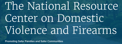 The National Resource Center on Domestic Violence and Firearms