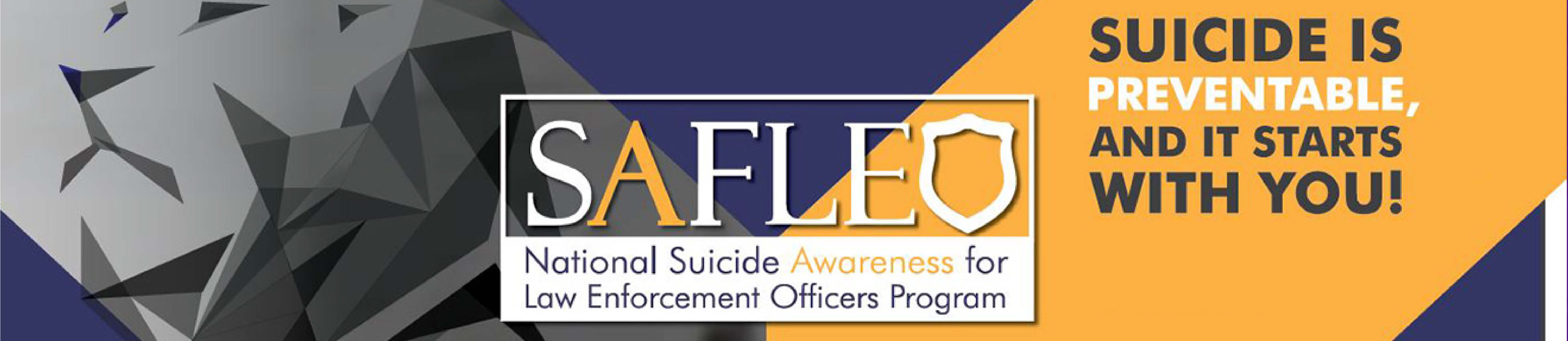 National Suicide Awareness for Law Enforcement Officers:  Suicide Is Preventable and It Starts with You!